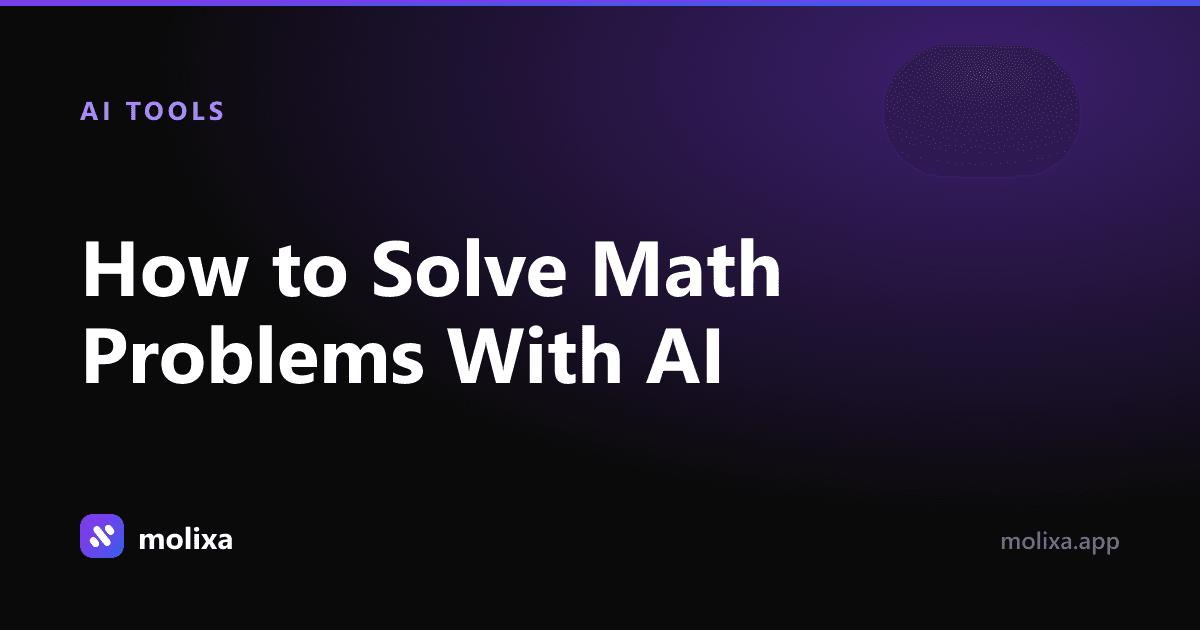 How to Solve Math Problems With AI (Step-by-Step Tutorial)