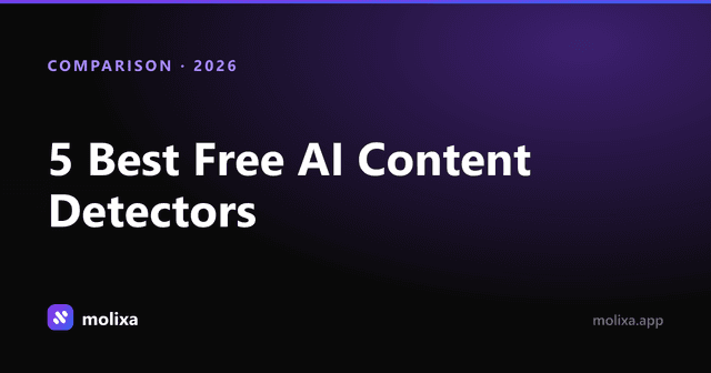 5 Best Free AI Content Detectors of 2026 (Tested & Ranked) | Molixa