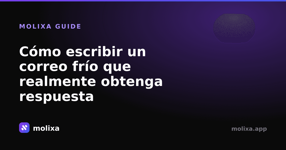 Cómo escribir un correo frío que realmente obtenga respuesta