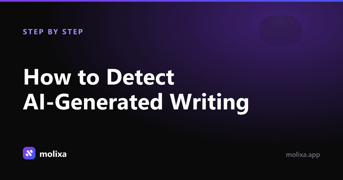 Step-by-Step: How to Detect AI-Generated Writing With Molixa's Free Tool
