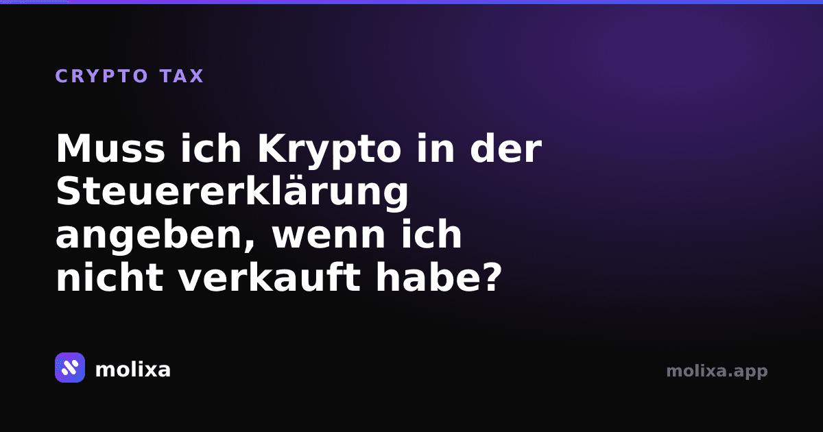 Muss ich Krypto in der Steuererklärung angeben, wenn ich nicht verkauft habe?