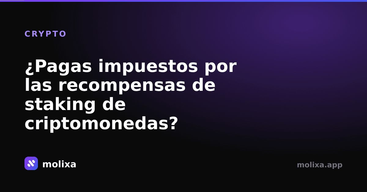 ¿Pagas impuestos por las recompensas de staking de criptomonedas?