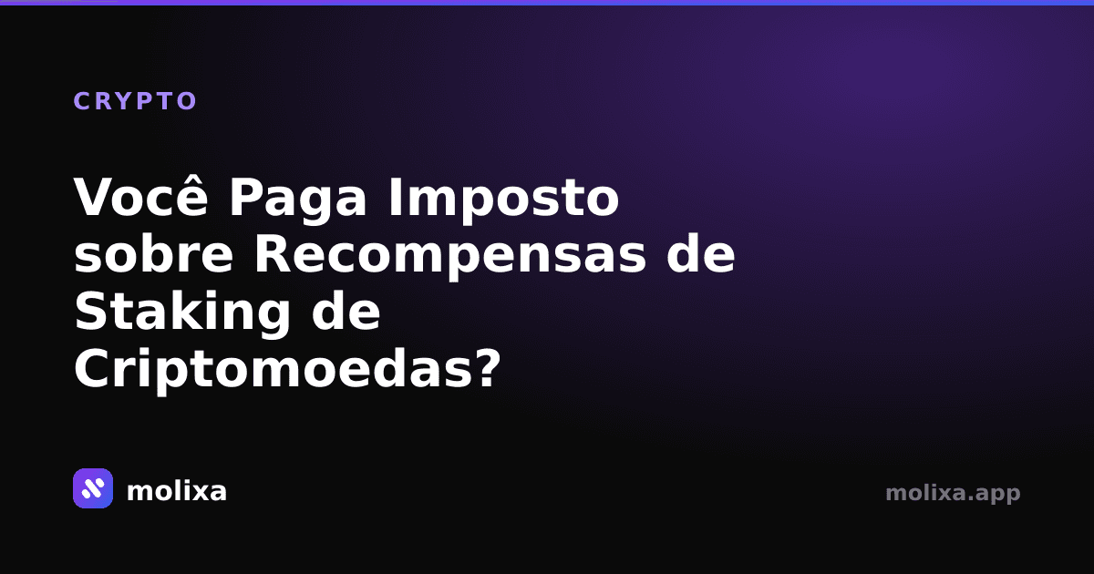 Você Paga Imposto sobre Recompensas de Staking de Criptomoedas?