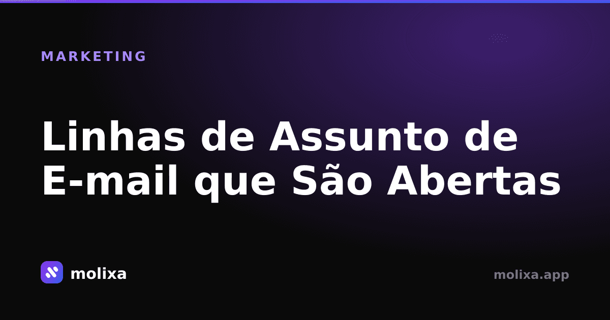 Linhas de Assunto de E-mail que São Abertas (Com Exemplos)