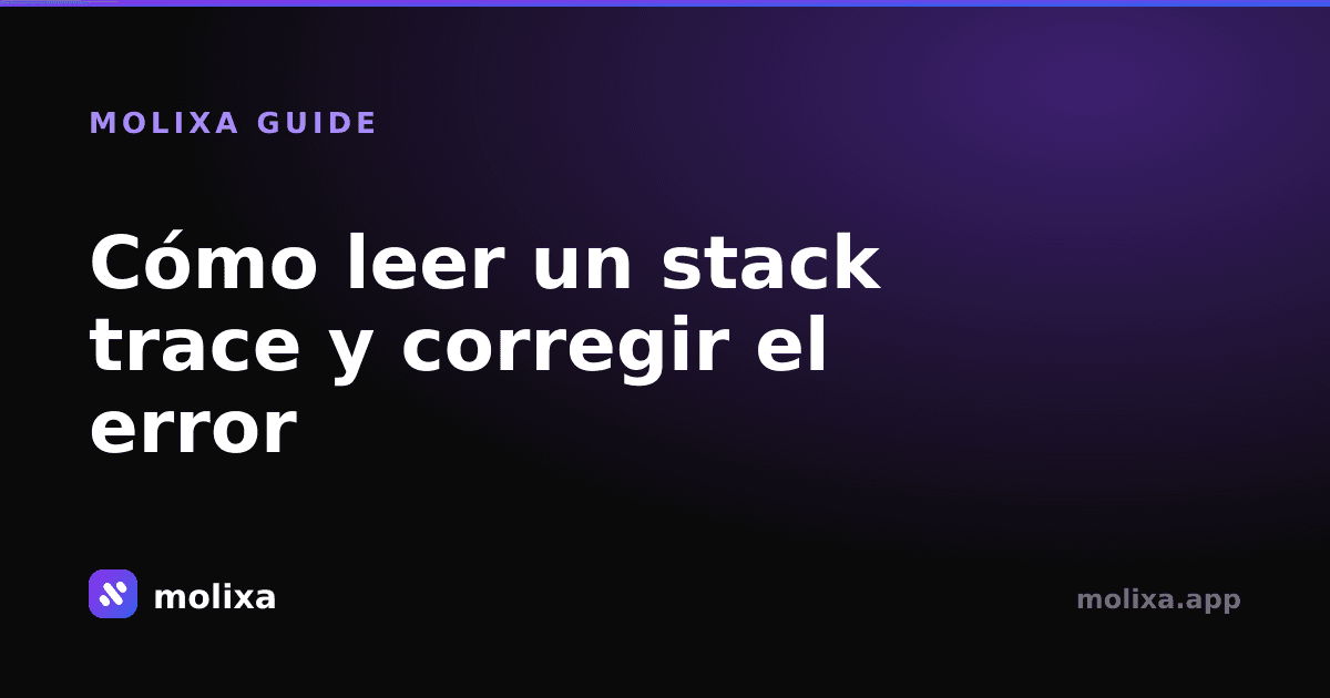 Cómo leer un stack trace y corregir el error