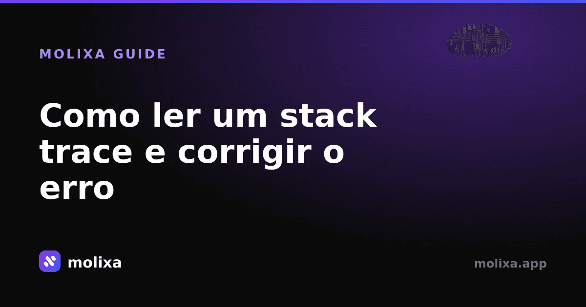 Como ler um stack trace e corrigir o erro