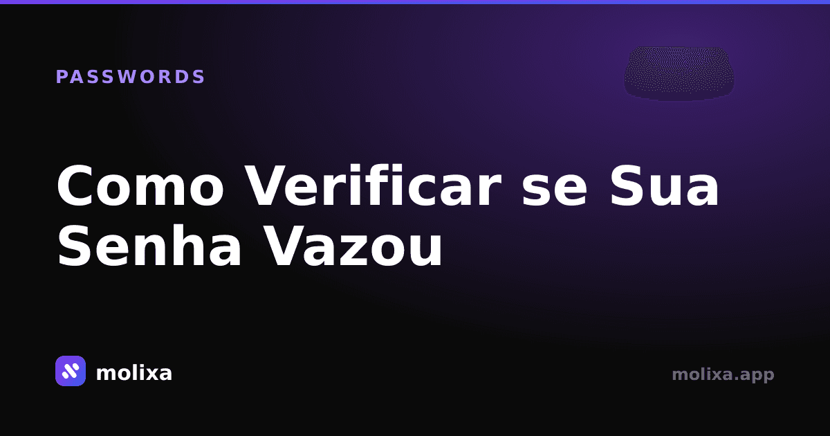 Como Verificar se Sua Senha Vazou