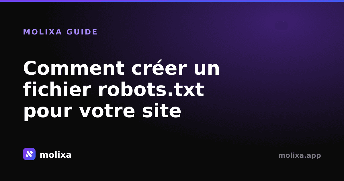 Comment créer un fichier robots.txt pour votre site