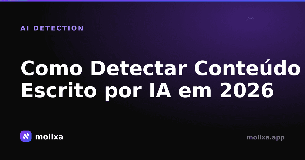 Como Detectar Conteúdo Escrito por IA em 2026 (Guia Definitivo)