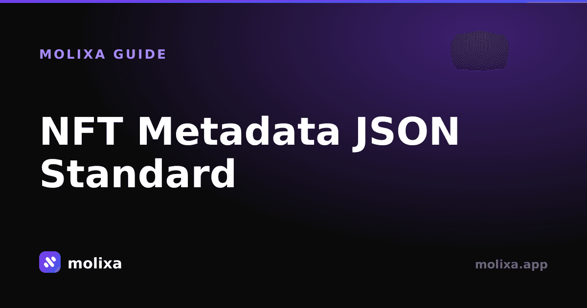 NFT Metadata JSON Standard: A Practical Guide