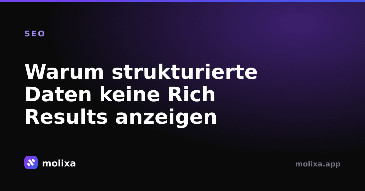 Warum strukturierte Daten keine Rich Results anzeigen