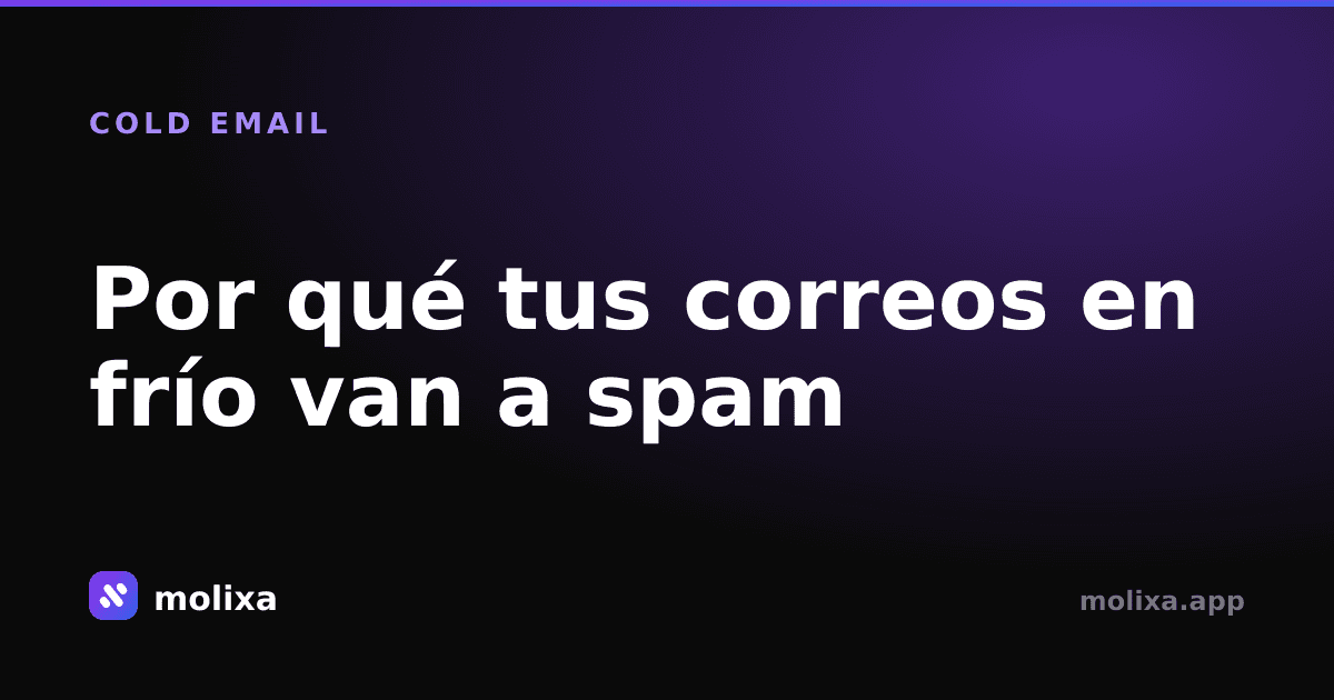 Por qué tus correos en frío van a spam (y cómo solucionarlo)