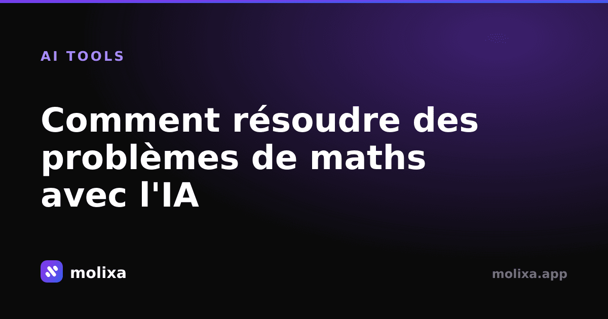 Comment résoudre des problèmes de maths avec l'IA (tutoriel pas à pas)