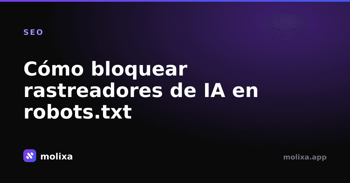 Cómo bloquear rastreadores de IA en robots.txt (2026)