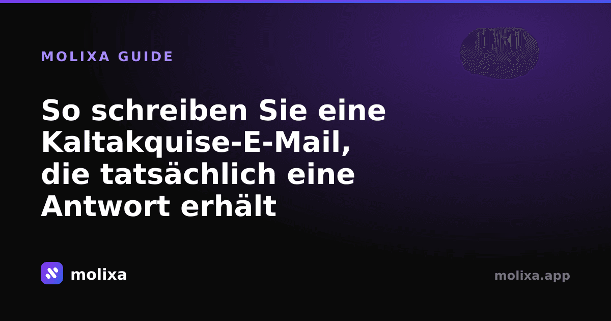 So schreiben Sie eine Kaltakquise-E-Mail, die tatsächlich eine Antwort erhält