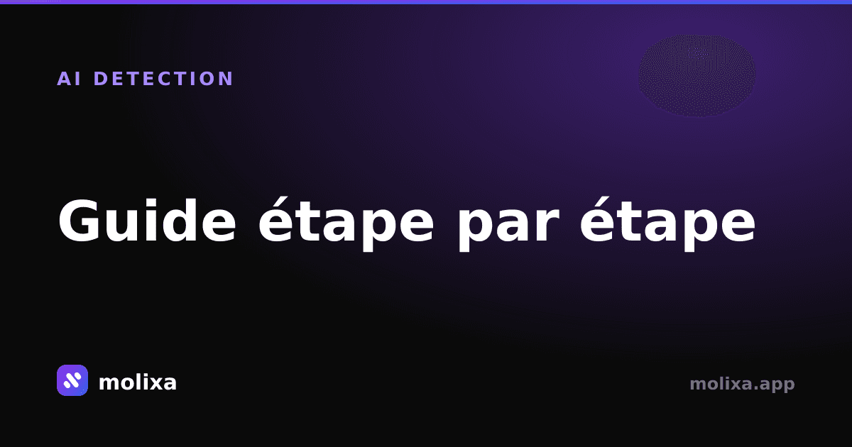 Guide étape par étape : détecter l'écriture générée par IA avec l'outil gratuit Molixa