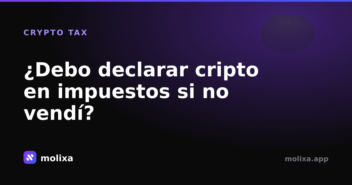 ¿Debo declarar cripto en impuestos si no vendí?