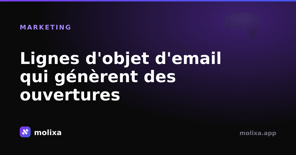 Lignes d'objet d'email qui génèrent des ouvertures (avec exemples)