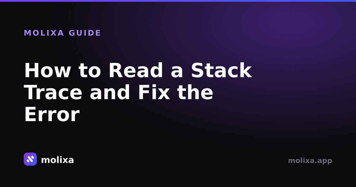 How to Read a Stack Trace and Fix the Error