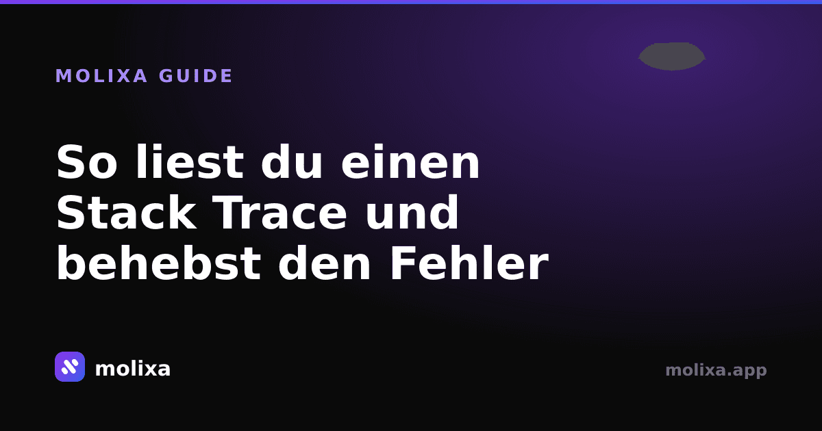 So liest du einen Stack Trace und behebst den Fehler