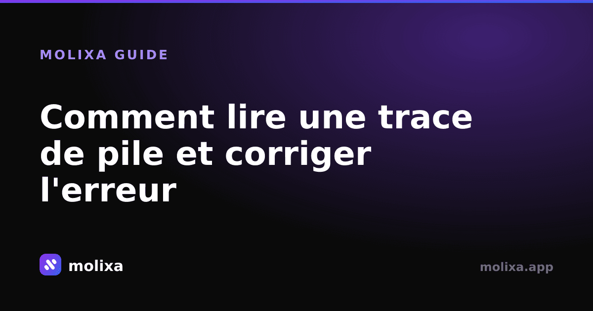 Comment lire une trace de pile et corriger l'erreur