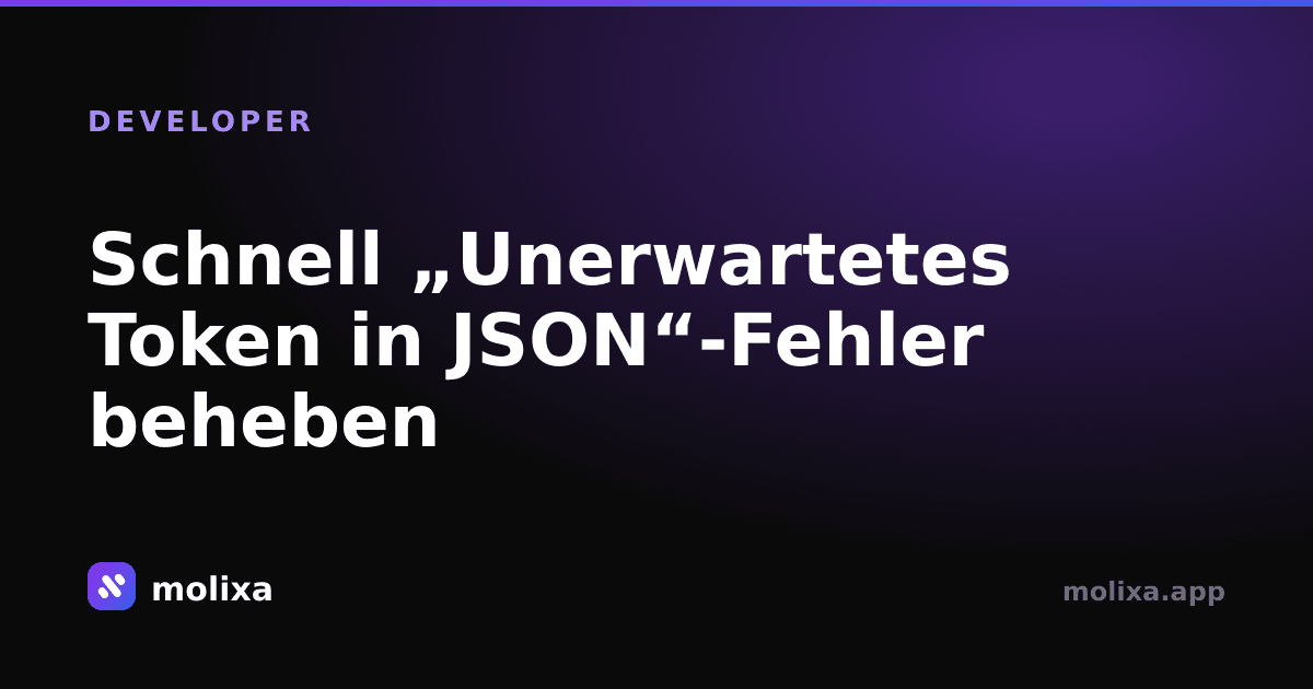 Schnell „Unerwartetes Token in JSON“-Fehler beheben