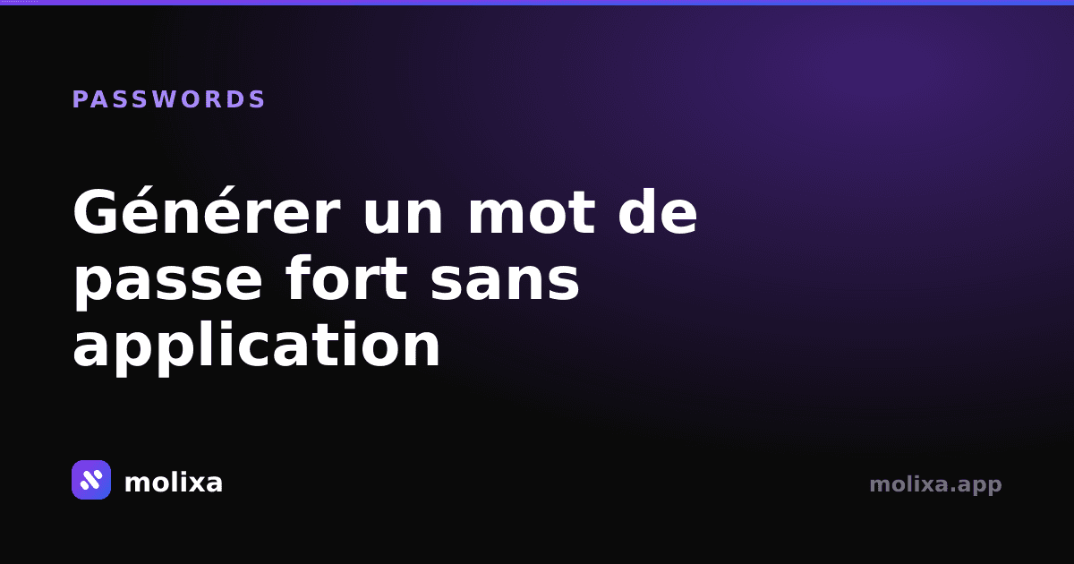 Générer un mot de passe fort sans application