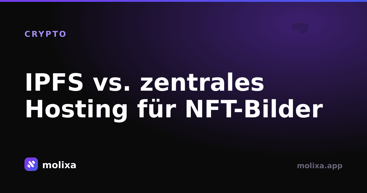 IPFS vs. zentrales Hosting für NFT-Bilder