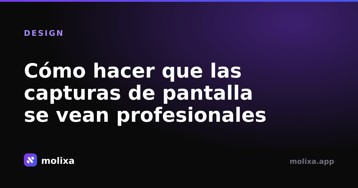 Cómo hacer que las capturas de pantalla se vean profesionales