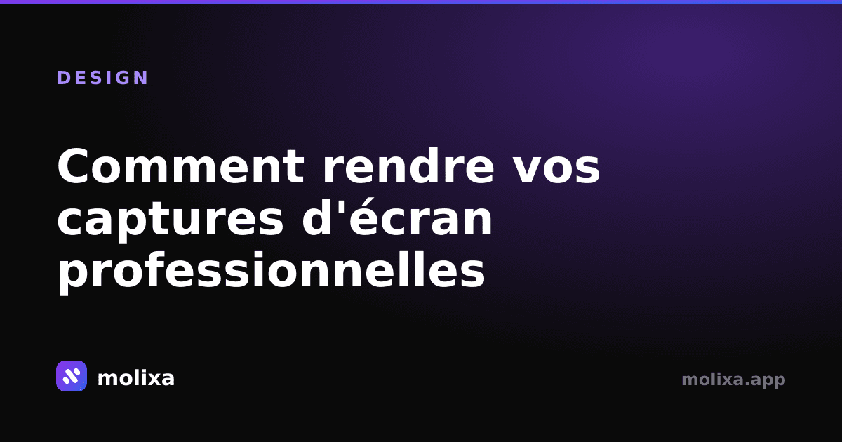 Comment rendre vos captures d'écran professionnelles