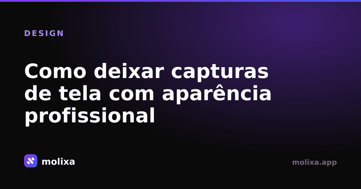Como deixar capturas de tela com aparência profissional