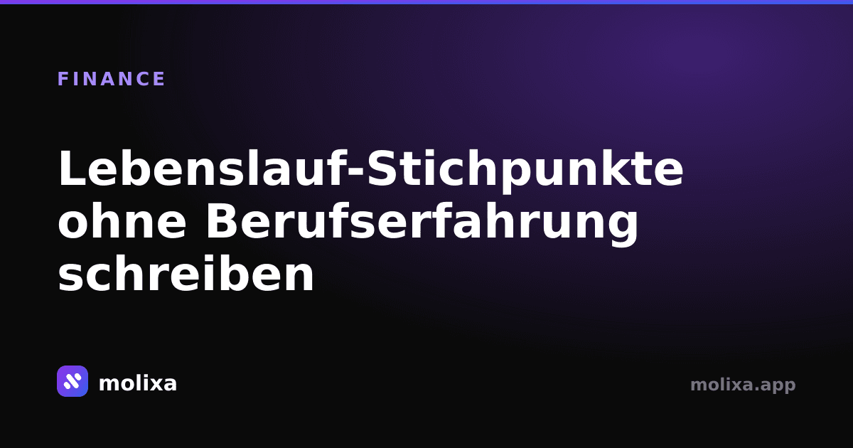 Lebenslauf-Stichpunkte ohne Berufserfahrung schreiben
