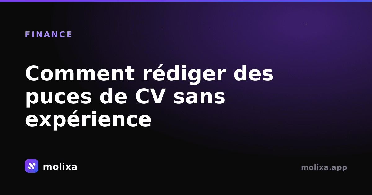 Comment rédiger des puces de CV sans expérience