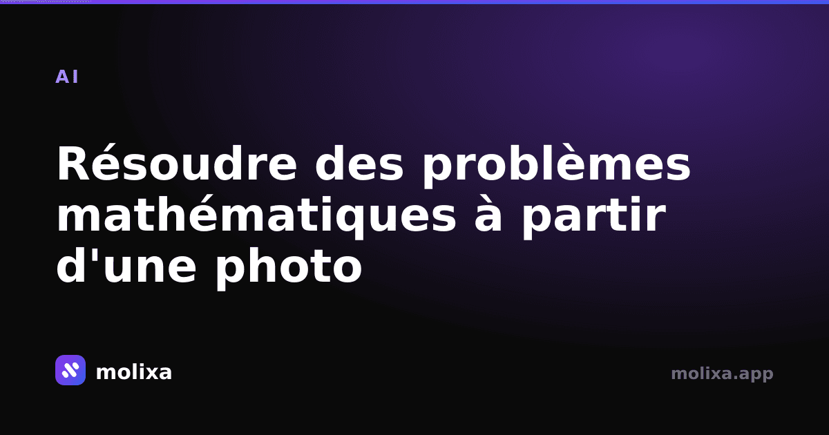Résoudre des problèmes mathématiques à partir d'une photo