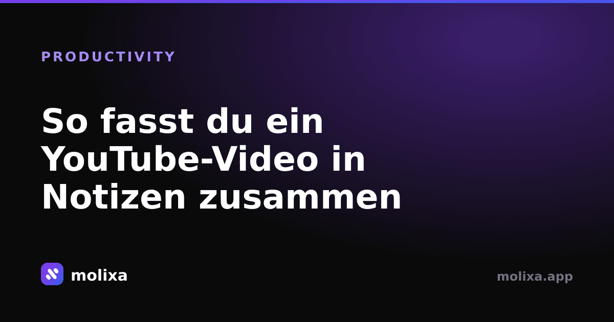 So fasst du ein YouTube-Video in Notizen zusammen (kostenlos)
