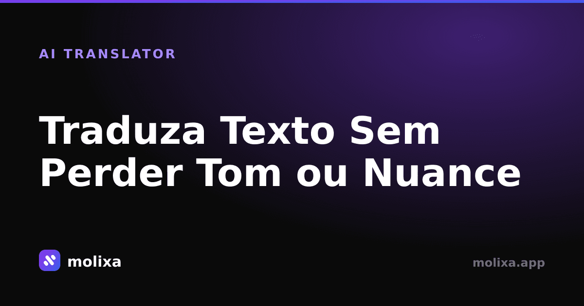 Traduza Texto Sem Perder Tom ou Nuance