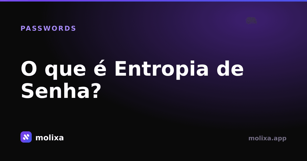 O que é Entropia de Senha? (Em Português Claro)