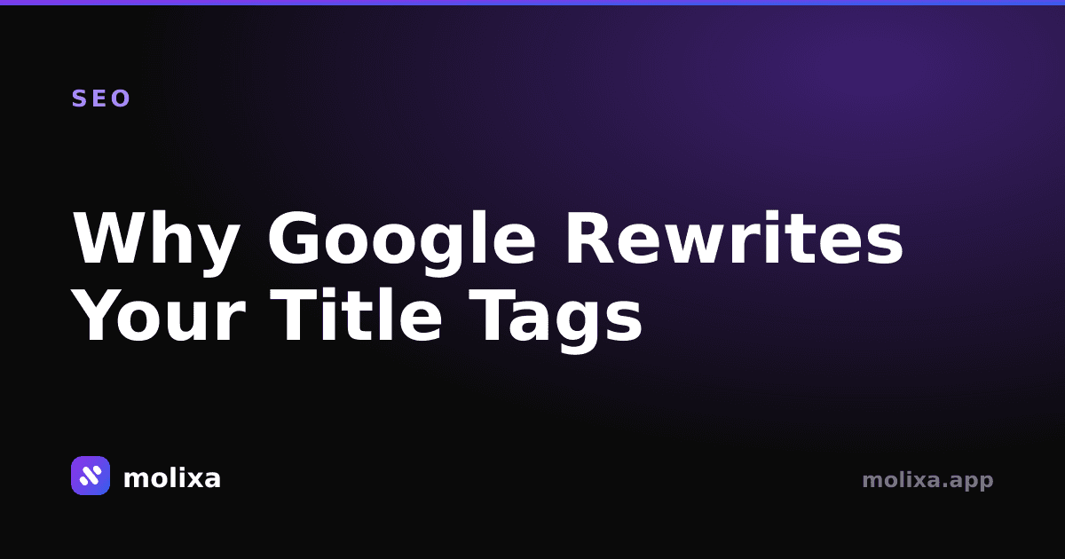 Why Google Rewrites Your Title Tags (and Fixes)